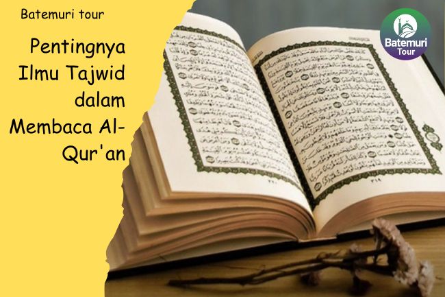 Pentingnya Ilmu Tajwid dalam Membaca Al-Qur'an